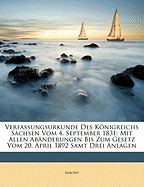 Verfassungsurkunde Des Konigreichs Sachsen Vom 4. September 1831: Mit Allen Abanderungen Bis Zum Gesetz Vom 20. April 1892 Samt Drei Anlagen