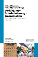 Verfolgung - Diskriminierung - Emanzipation: Homosexualitt(en) in Deutschland Und Europa 1945 Bis 2000