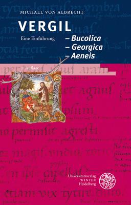 Vergil: Bucolica - Georgica - Aeneis: Eine Einfuhrung - Albrecht, Michael Von