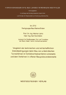 Vergleich Der Technischen Und Wirtschaftlichen Grenzbedingungen Beim Bau Von Unterirdischen Tunnelrohren Im Schildvortriebverfahren Einerseits Und Dem Verfahren in Offener Baugrube Andererseits - Leins, Werner