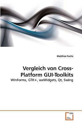 Vergleich von Cross-Platform GUI-Toolkits - Fuchs, Matthias