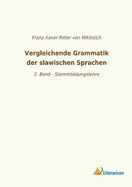 Vergleichende Grammatik der slawischen Sprachen: 2. Band - Stammbildungslehre