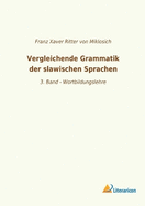 Vergleichende Grammatik der slawischen Sprachen: 3. Band - Wortbildungslehre