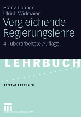 Vergleichende Regierungslehre - Lehner, Franz