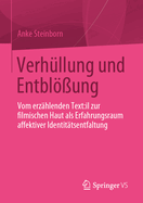 Verh?llung und Entbl?ung: Vom erz?hlenden Text:il zur filmischen Haut als Erfahrungsraum affektiver Identit?tsentfaltung