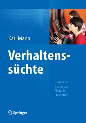 Verhaltensschte: Grundlagen, Diagnostik, Therapie, Prvention - Mann, Karl (Editor)