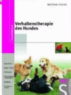Verhaltenstherapie Des Hundes: Aggressionen, ngste-Phobien, Fallbeispiele, Therapieplanung-Therapieverlauf, Medikation, Ethologisches Glossar....Die Durchfhrung Einer Verhaltenssprechstunde