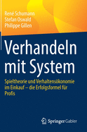 Verhandeln Mit System: Spieltheorie Und Verhaltenskonomie Im Einkauf - Die Erfolgsformel F?r Profis