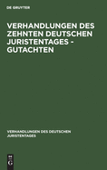 Verhandlungen des Zehnten deutschen Juristentages - Gutachten