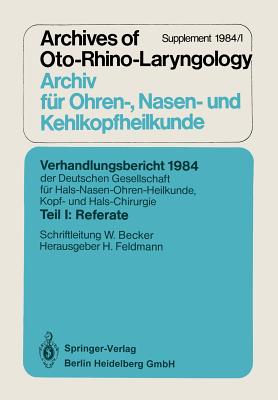 Verhandlungsbericht 1984 Der Deutschen Gesellschaft Fur Hals- Nasen- Ohren-Heilkunde, Kopf- Und Hals-Chirurgie: Teil I: Referate - Becker, W