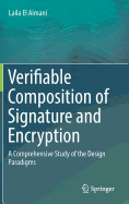 Verifiable Composition of Signature and Encryption: A Comprehensive Study of the Design Paradigms