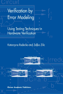 Verification by Error Modeling: Using Testing Techniques in Hardware Verification