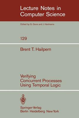 Verifying Concurrent Processes Using Temporal Logic - Hailpern, B T