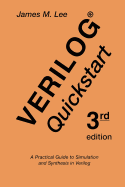 Verilog(r) QuickStart: A Practical Guide to Simulation and Synthesis in Verilog