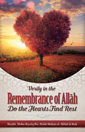 Verily in the Remembrance of Allh Do the Hearts Find Rest