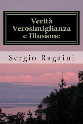 Verita Verosimiglianza E Illusione - Ragaini, Sergio