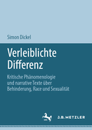 Verleiblichte Differenz: Kritische Ph?nomenologie Und Narrative Texte ?ber Behinderung, Race Und Sexualit?t