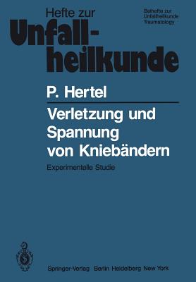 Verletzung Und Spannung Von Kniebandern: Experimentelle Studie - Hertel, P