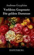 Verlibtes Gespenste - Die gelibte Dornrose