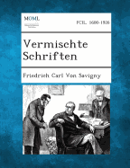 Vermischte Schriften - Von Savigny, Friedrich Carl