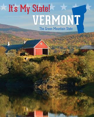 Vermont: The Green Mountain State - Otfinoski, Steven, and McGeveran, William, and Dornfeld, Margaret