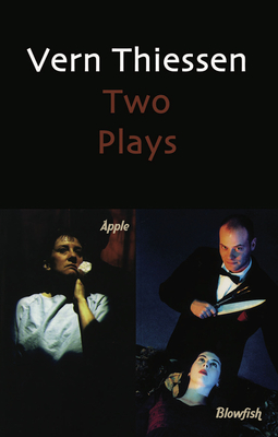 Vern Thiessen: Two Plays - Thiessen, Vern