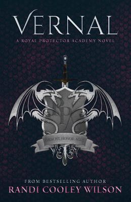 Vernal: A Royal Protector Academy Novel - Wilson, Randi Cooley