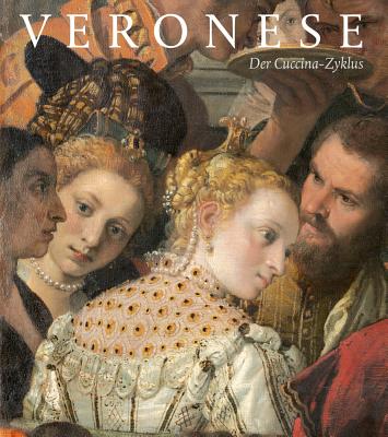 Veronese: Der Cuccina-Zyklus - Follmann, Christine (Editor), and Giebe, Marlies (Editor), and Henning, Andreas (Editor)