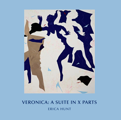 Veronica: A Suite in X Parts - Hunt, Erica