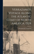 Verrazano's Voyage Along the Atlantic Coast of North America, 1524
