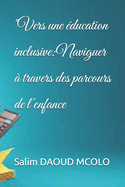 "Vers une ?ducation inclusive: Naviguer ? travers des parcours de l'enfance