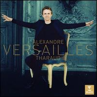 Versailles - Alexandre Tharaud (piano); Justin Taylor (piano); Sabine Devieilhe (soprano)