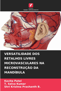 Versatilidade DOS Retalhos Livres Microvasculares Na Reconstru??o Da Mand?bula