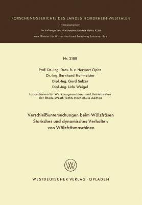 Verschleiuntersuchungen beim Wlzfrsen Statisches und dynamisches Verhalten von Wlzfrsmaschinen - Opitz, Herwart, and Hoffmeister, Bernhard, and Sulzer, Gerd