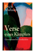 Verse Eines K?mpfers: Gesammelte Gedichte: 151 Titel