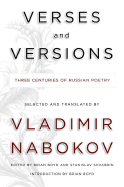 Verses and Versions: Three Centuries of Russian Poetry Selected and Translated by Vladimir Nabokov