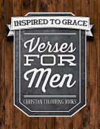 Verses for Men: Inspired to Grace: Christian Colouring Books: A Bible Verse Colouring Book for Adults
