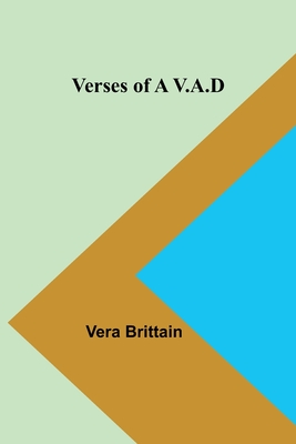 Verses of a V.A.D - Brittain, Vera