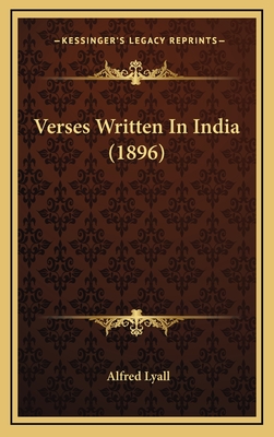 Verses Written in India (1896) - Lyall, Alfred