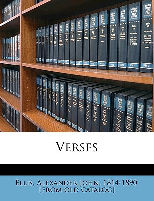 Verses - Ellis, Alexander John 1814-1890 (Creator)