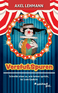Versfu?Spuren: Schreibt einer so, wie keiner spricht, ist?s ein Gedicht
