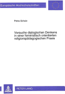 Versuche Dialogischen Denkens in Einer Feministisch Orientierten Religionspaedagogischen Praxis