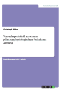 Versuchsprotokoll Aus Einem Pflanzenphysiologischen Praktikum: Atmung