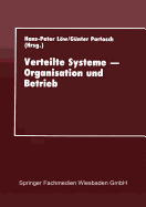 Verteilte Systeme -- Organisation Und Betrieb: Proceedings Des 10. Gi-Fachgespr?chs ?ber Rechenzentren Am 16.-17. September 1993 in Gie?en - Lw, Hans-Peter (Editor), and Loparo, Kenneth A