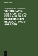 Vertheilung Des Lichtes Und Der Lampen Bei Elektrischen Beleuchtungsanlagen: Ein Leitfaden F?r Ingenieure Und Architekten