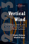 Vertical Wind: Technology, R&D, and Market of Vertical Axis Wind Turbines