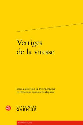 Vertiges de la Vitesse - Schnyder, Peter (Editor), and Toudoire-Surlapierre, Frederique (Editor)