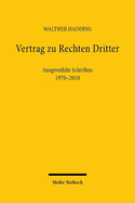 Vertrag zu Rechten Dritter: Ausgewhlte Schriften 1970-2010