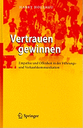 Vertrauen Gewinnen: Empathie Und Offenheit in Der Fuhrungs- Und Verkaufskommunikation