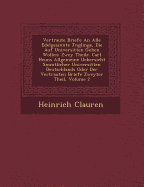 Vertraute Briefe an Alle Edelgesinnte J Nglinge, Die Auf Universit Ten Gehen Wollen: Zwey Theile. Carl Heuns Allgemeine Uebersicht S Mmtlicher Universit Ten Deutschlands Oder Der Vertrauten Briefe Zweyter Theil, Volume 2